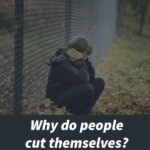 Why do people cut themselves?